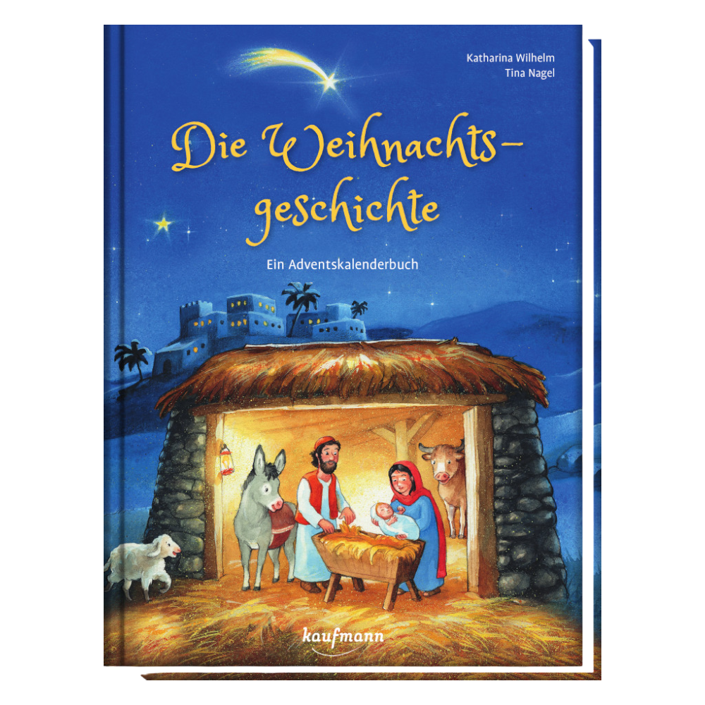 Die Weihnachtsgeschichte Ein Adventskalenderbuch, 24 Episoden für Kinder ab 4 Jahren von Katharina Wilhelm, zum Vorlesen