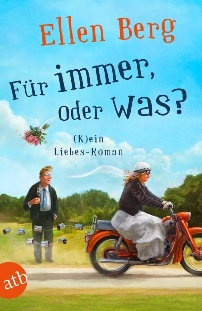 Ellen Berg, Für immer, oder was? (K)ein Liebes-Roman