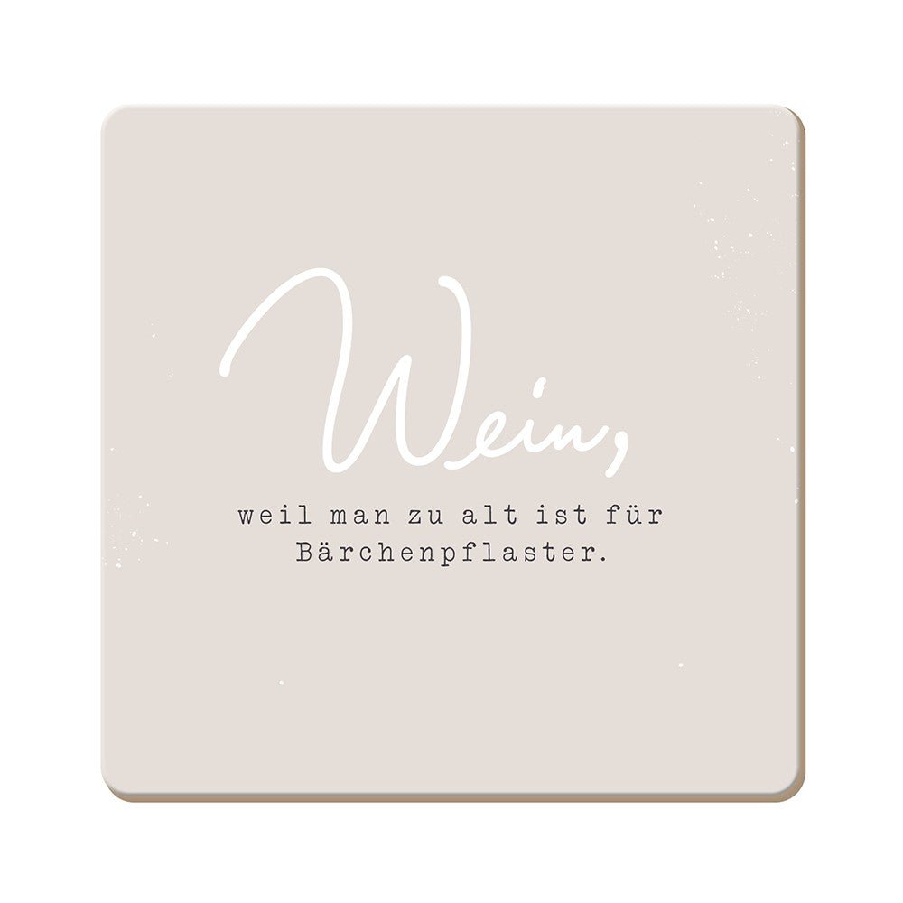 Grafik Werkstatt, Untersetzer 64264 - Wein, weil man zu ... - Weinatelier Agnes