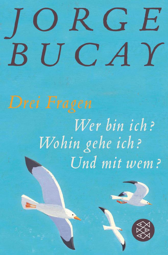Drei Fragen von Jorge Bucay, Selbsthilfe-Ratgeber für Partnerschaft und Selbstverwirklichung, Softcover