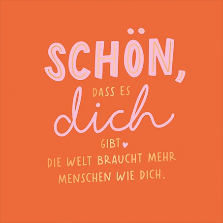QuadrART Doppelkarte Schön dass es dich gibt Welt braucht mehr Menschen wie dich