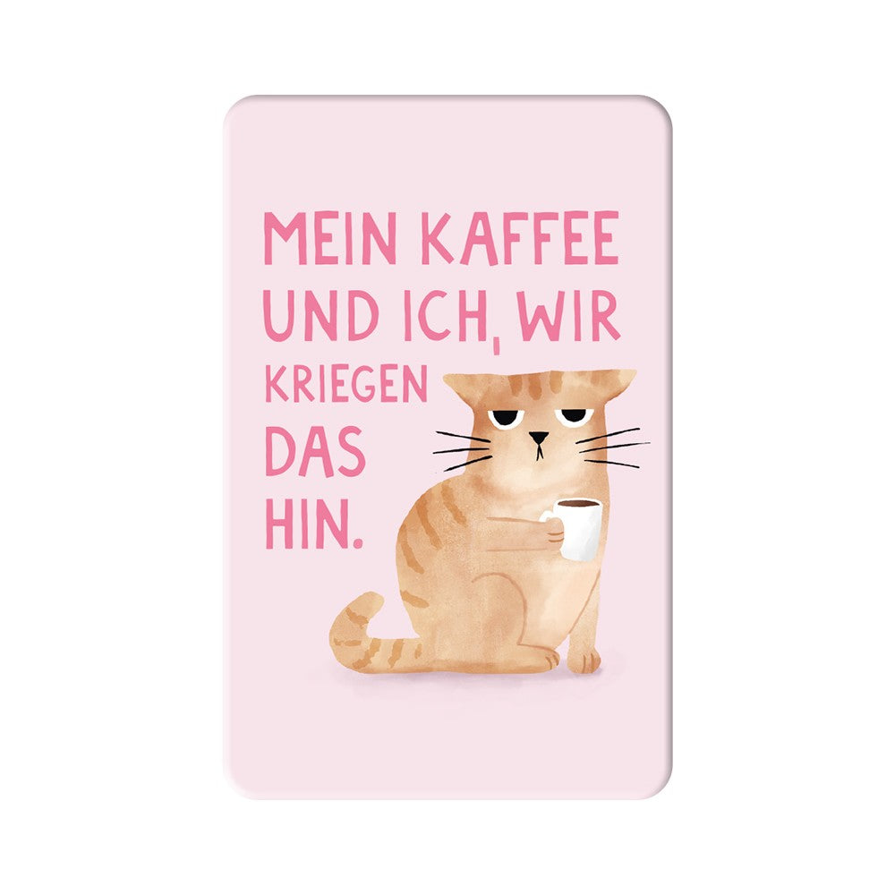 Magnet Mein Kaffee und ich Grafik Werkstatt Katze humorvoll