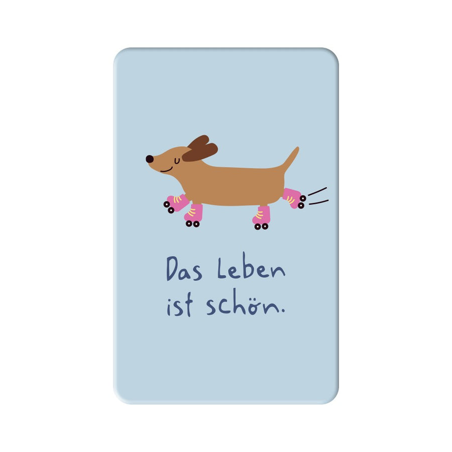 Magnet Das Leben ist schön Grafik Werkstatt Dackel Rollschuhe