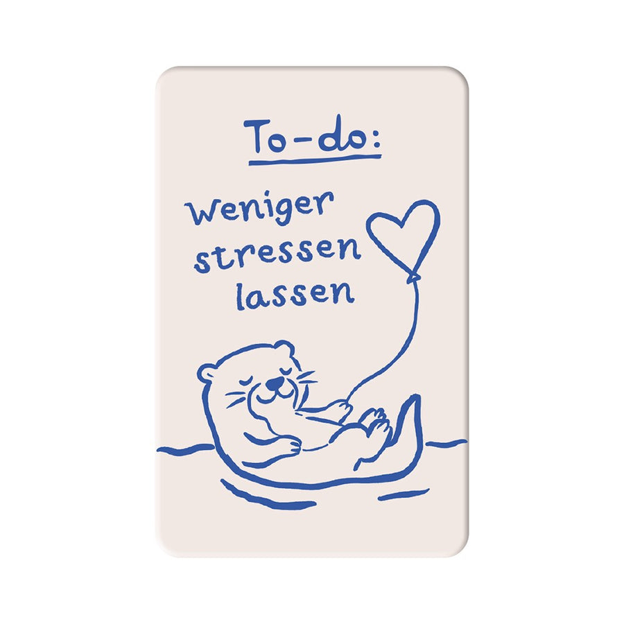 Magnet To-do Weniger stressen lassen Grafik Werkstatt Otter