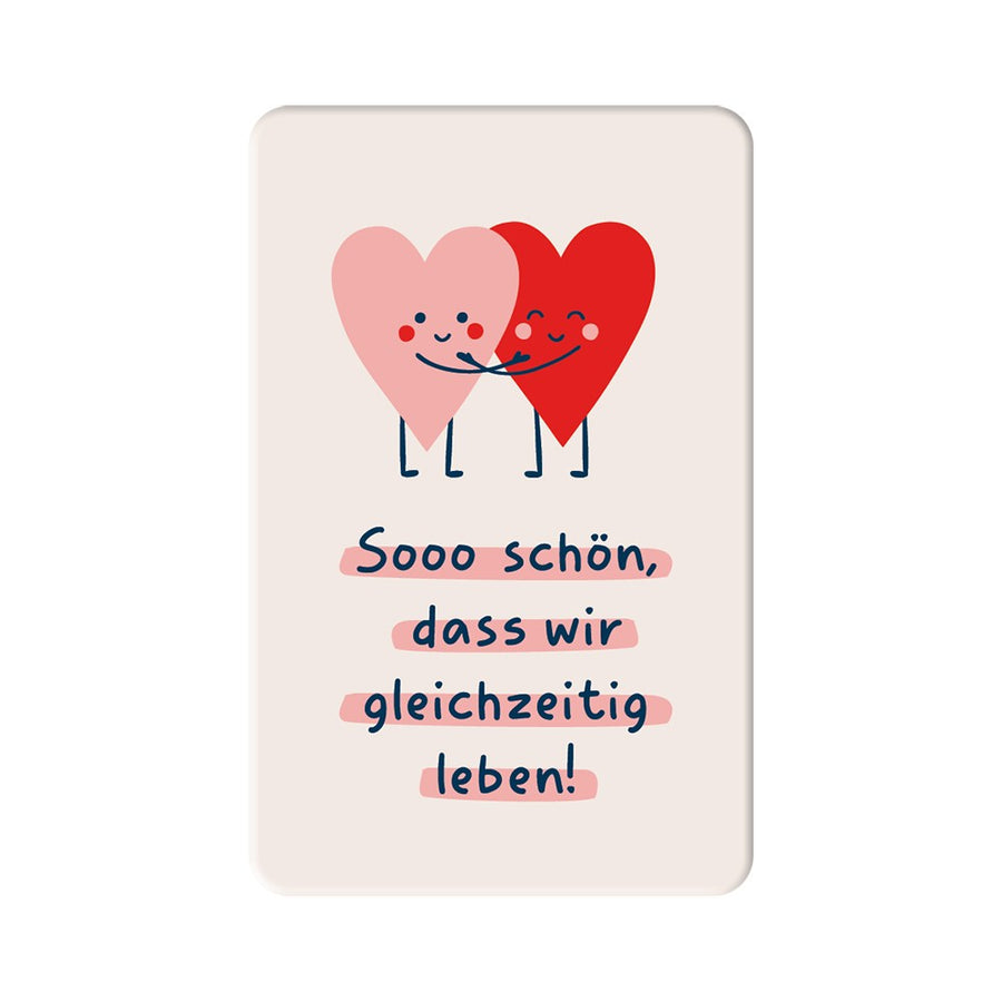 Magnet Sooo schön dass wir gleichzeitig leben Grafik Werkstatt Herzen