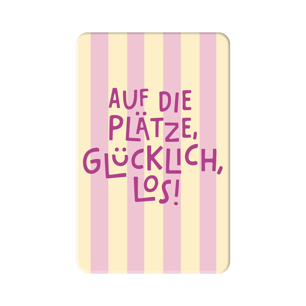 Magnet Auf die Plätze glücklich los Grafik Werkstatt