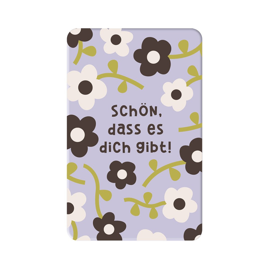 Magnet Schön dass es dich gibt Grafik Werkstatt Blumen