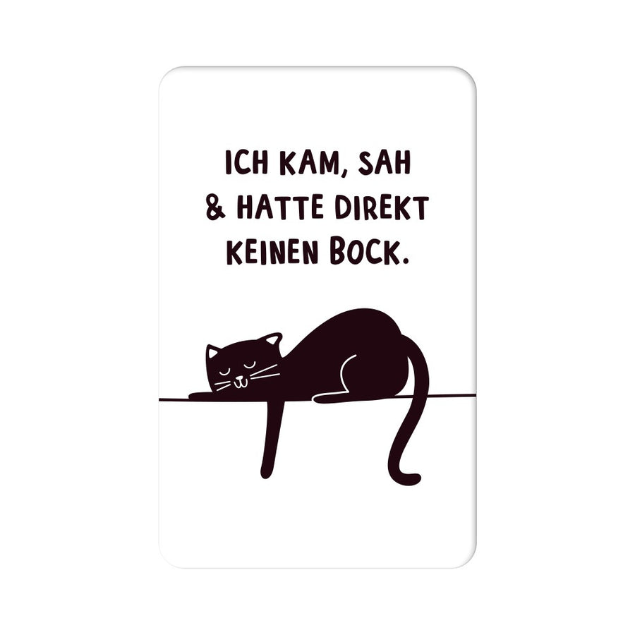 Magnet Ich kam sah hatte keinen Bock Grafik Werkstatt Katze