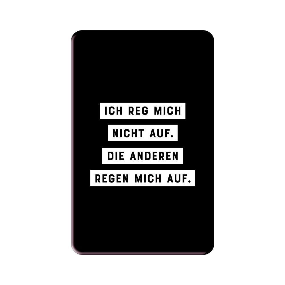 Magnet Ich reg mich nicht auf Grafik Werkstatt witzig
