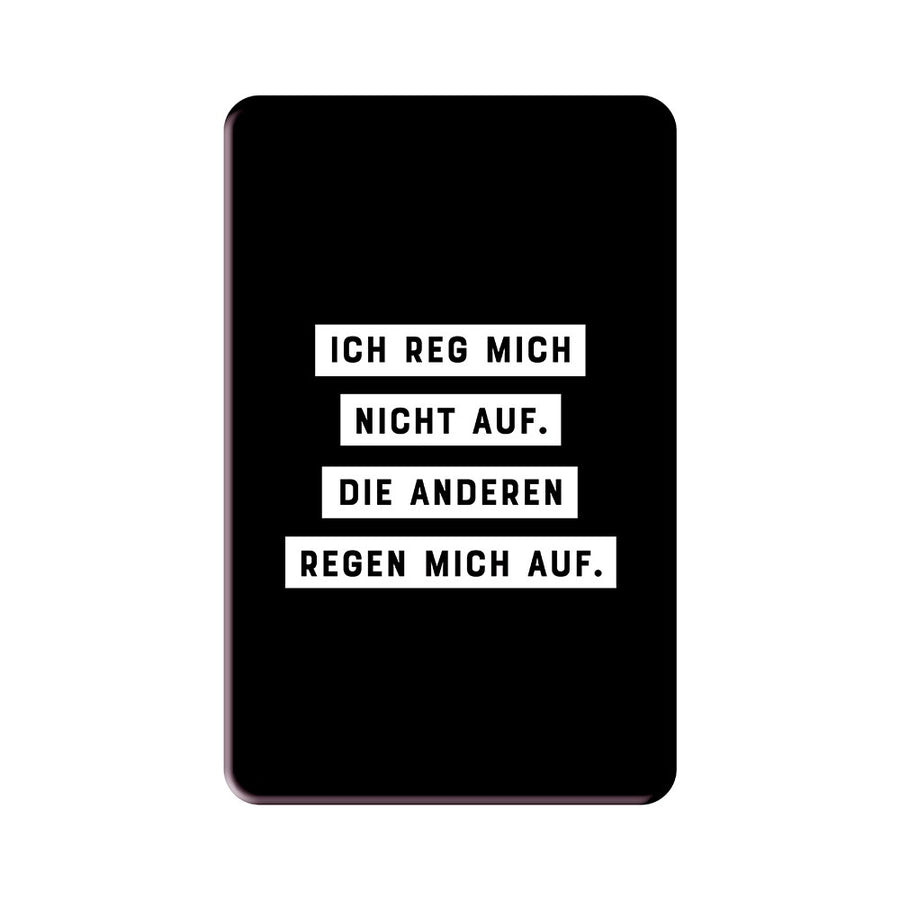 Magnet Ich reg mich nicht auf Grafik Werkstatt witzig