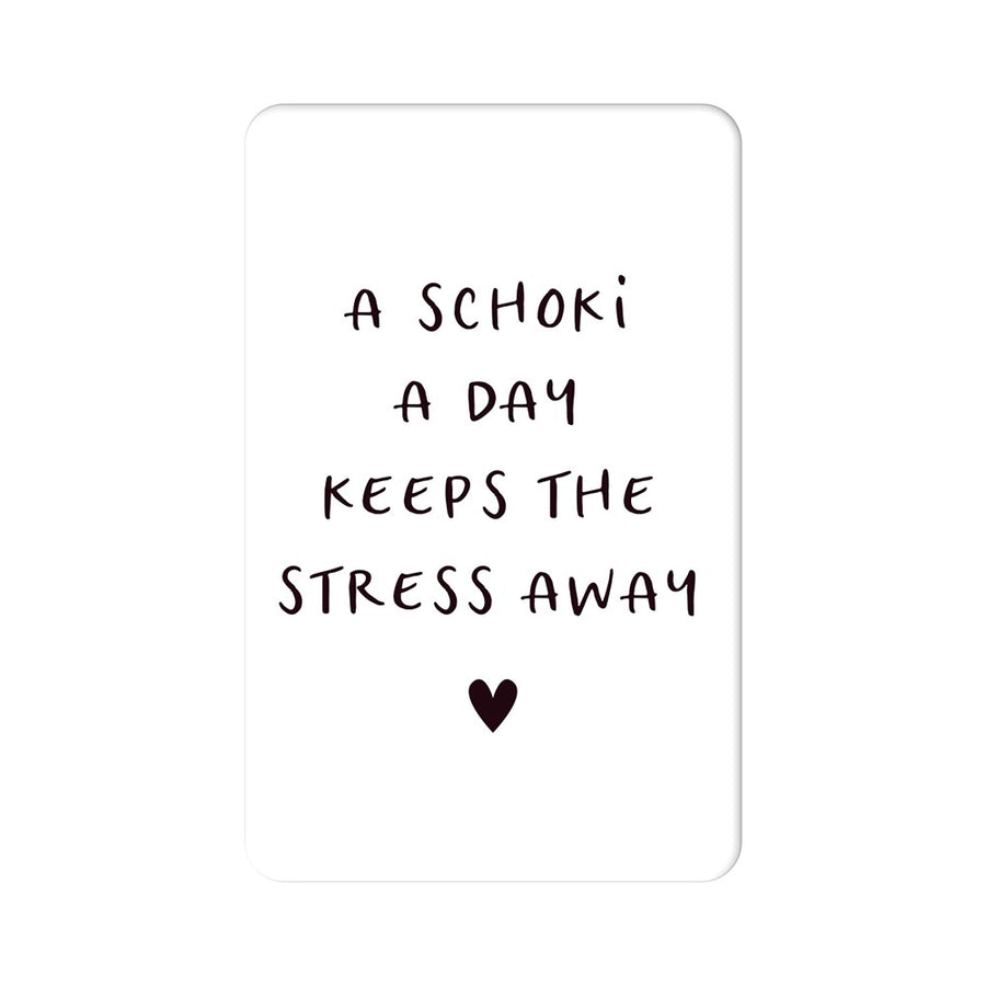Magnet A Schoki a day keeps the stress away Grafik Werkstatt