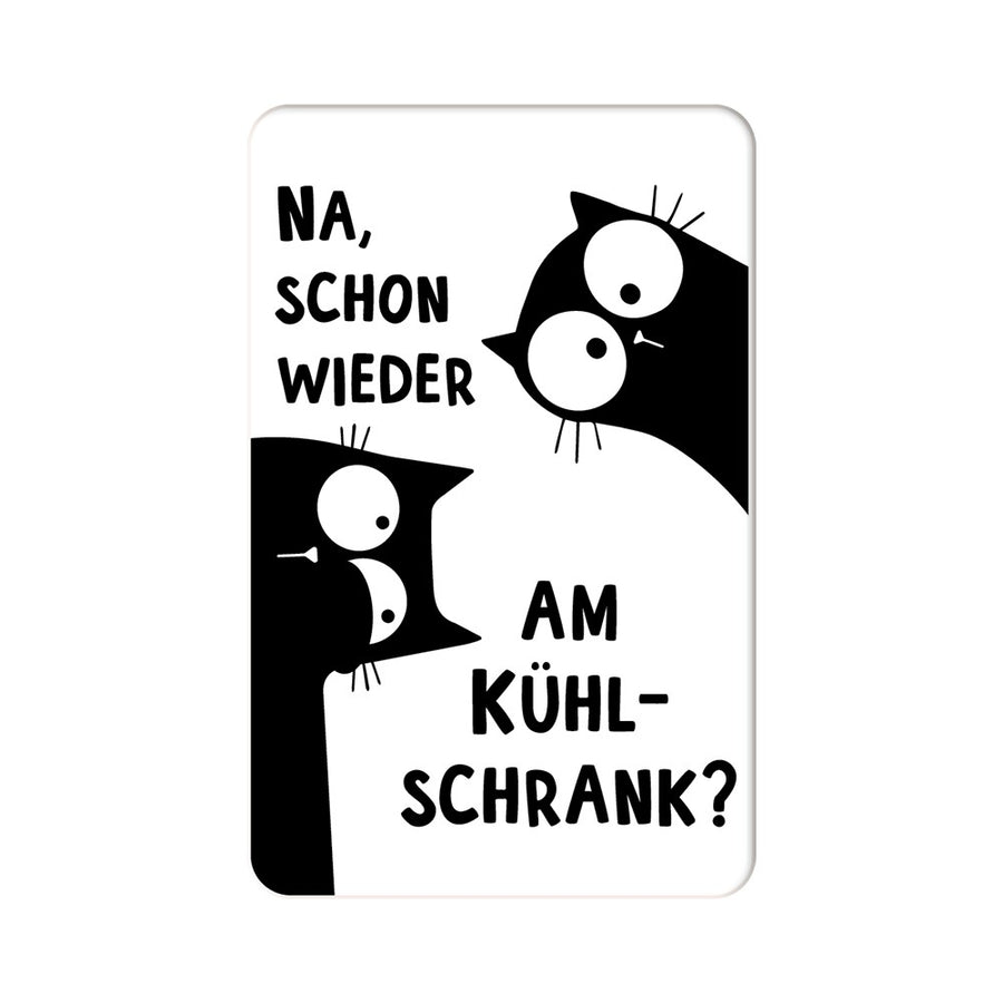 Magnet Na schon wieder am Kühlschrank Grafik Werkstatt Katzen