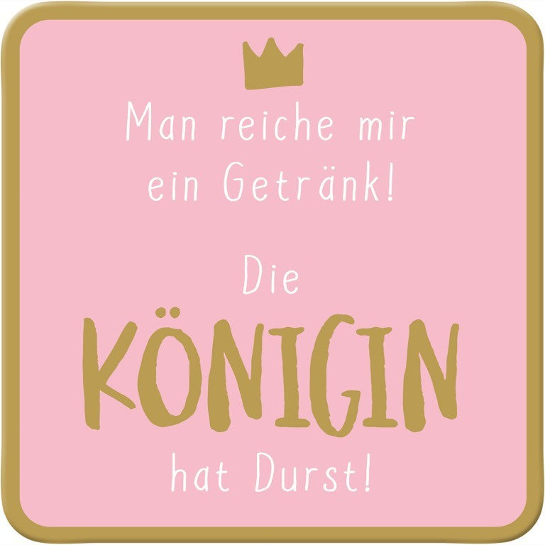 Untersetzer Königin Spruch in Rosa mit goldener Krone und Rand