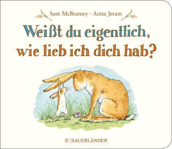 Buch "Weißt du eigentlich, wie lieb ich dich hab" von Sam McBratney, Bilderbuchklassiker über Liebe