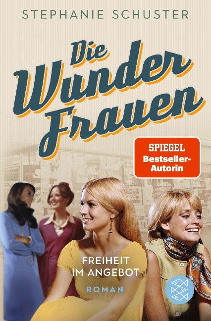 Schuster, Die Wunderfrauen - Freiheit im Angebot - Roman