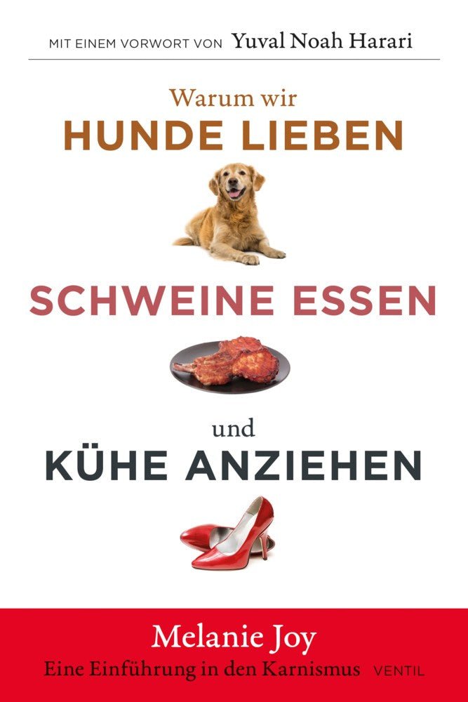 Melanie Joy, Warum wir Hunde lieben, Schweine essen und ... - Weinatelier Agnes