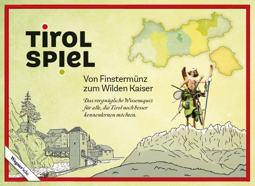 Wagner'sche, Tirol Spiel