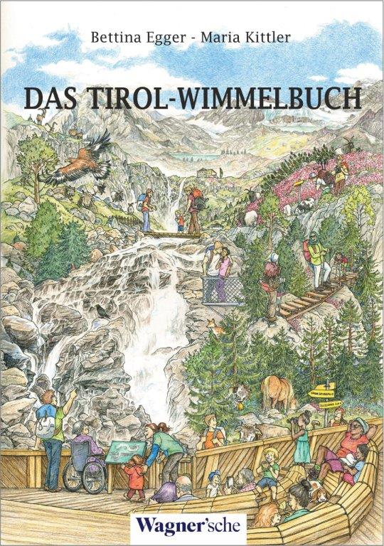 Bettina Egger, Maria Kittler - Das Tirol-Wimmelbuch