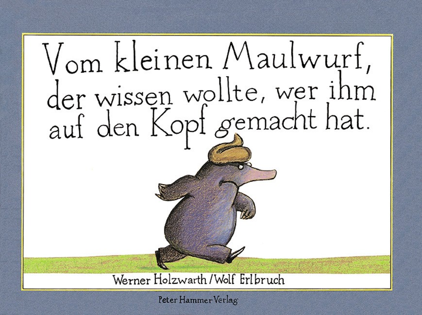 Peter Hammer Verlag, Vom kleinen Maulwurf, der wissen ...
